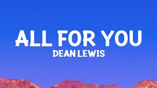 Dean Lewis - All For You (Lyrics)
