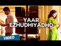 Yaar Ezhudhiyadho Official Video Song Thegidi Featuring Ashok Selvan Janani Iyer