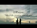D Paspor Aku Tak Pantas Untukmu Lirik Video