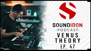 Venus Theory on Lightbulb Moments, Musical A.I., Deadlines | Soundiron Podcast EP #47