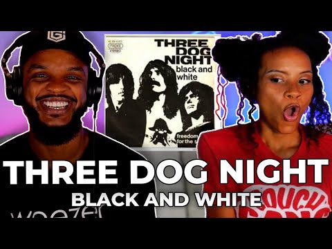 PSA 🎵 Three Dog Night - Black and White REACTION