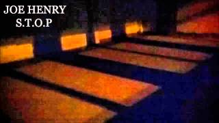 Joe Henry : S.T.O.P