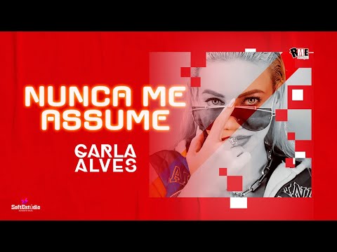Carla Alves - Nunca Me Assume (Áudio Oficial)