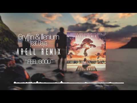 Gryffin & Illenium ft. Daya - Feel Good (Arell Remix)