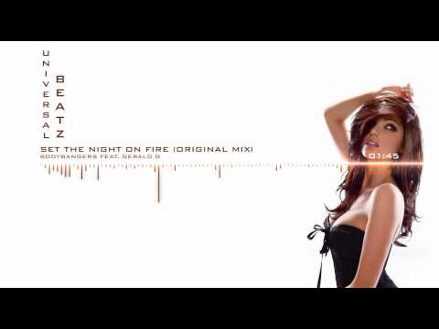 Bodybangers Ft. Gerald G - Set The Night On Fire (Original Mix) HQ