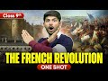 The French Revolution New One Shot Full Chapter History Class 9th 2025 26