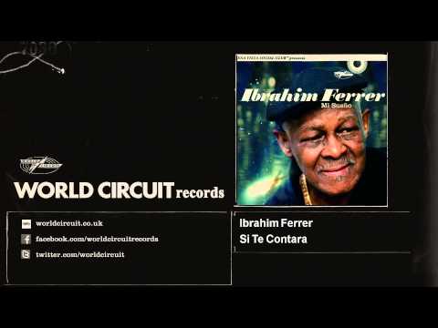 Ibrahim Ferrer - Si Te Contara