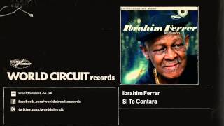 Ibrahim Ferrer - Si Te Contara