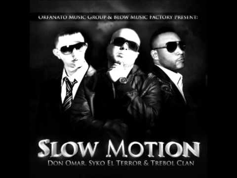 Syko 'El Terror' Ft. Don Omar y Trebol Clan - Slow Motion.