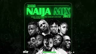 Official Naija Mix 2022  2Hrs  Afrobeats  Wizkid  