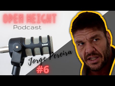 MESTRE JORGE PEREIRA - Open Weight Podcast - #06