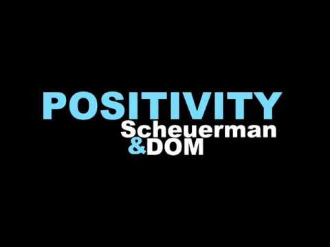 Scheuerman & DOM - Positivity
