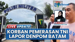 Warga Batam Diteror 7 Oknum TNI Tengah Malam, Diminta Bayar Rp 1 Miliar buat Laporan ke Denpom Batam