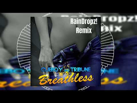 Cueboy & Tribune - Breathless (RainDropz! Remix) // HANDS UP // DANCECLUSIVE //