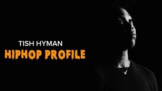 Tish Hyman - Hip Hop Profile #1