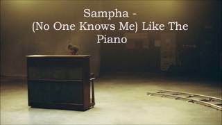 Sampha - (No One Knows Me) Like The Piano lyrics