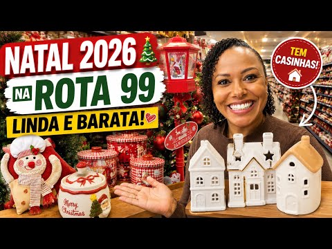 NATAL 2026 NA ROTA 99 🎄 DECORAÇÃO LINDA E BARATA! Achadinhos e Preços