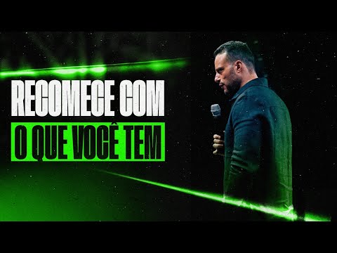 RECOMECE COM O QUE VOCÊ TEM | Eduardo Gonçalves