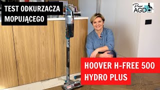 Odkurzacz mopujący Hoover H-FREE 500 HYDRO PLUS- test