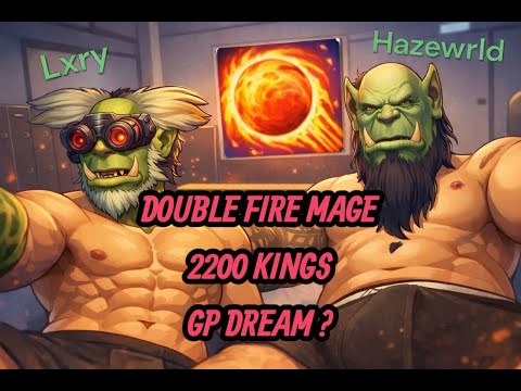 DOUBLE FIRE MAGE GP DREAM TWW 3ssn 2v2 / Zero mercy / 2200