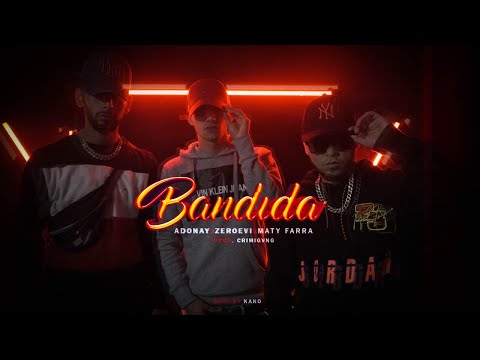 Bandida - Adonay FT Zeroevi & Maty Farra - (Video Oficial) #Bandida #LOSREALES#SangreNueva#CrimiGvng