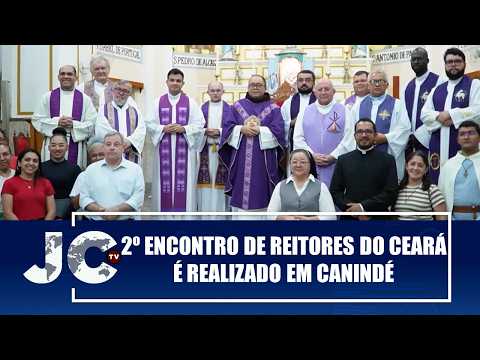 2º Encontro de Reitores do Ceará é realizado na Basílica de São Francisco em Canindé – JCTV–24/02/26