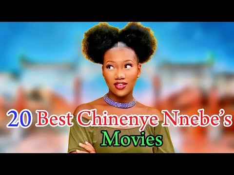 Chinenye Nnebe Best 20 Movies, That You need to watch