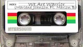 We Are Warrior - Marlene Johnson Ft. Marlon B