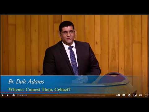 Whence Cometh Thou, Gehazi? - Br Dale Adams (EGC Sunday 2022-07-03M)