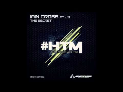 Iain Cross Feat J9 – The Secret Original Mix (HD)