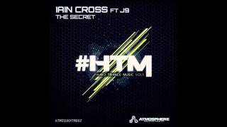 Iain Cross Feat J9 – The Secret Original Mix (HD)