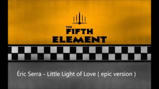 Eric Serra - Little Light of Love (epic version) The Fifth Element