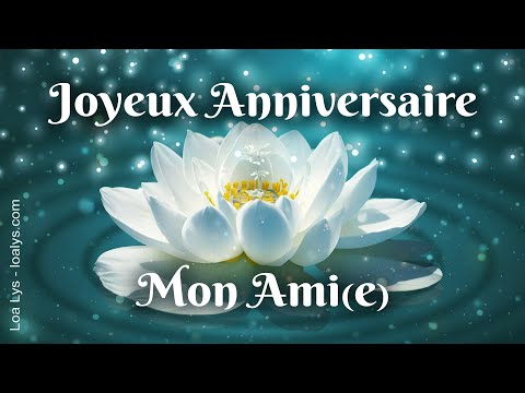 Joyeux anniversaire mon ami(e) !