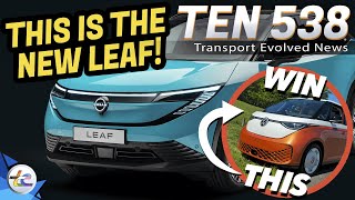 Transport Evolved News Episode 538 - Turning Over A New LEAF (Plus Win an EV With CCAN Action Fund!)