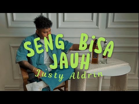 Justy Aldrin - Seng Bisa Jauh ( Lyric Video )