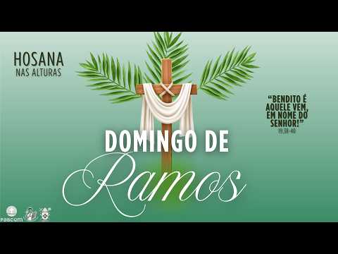 DOMINGO DE RAMOS DA PAIXÃO DO SENHOR - Paróquia Catedral de São Raimundo Nonato - Santa Missa