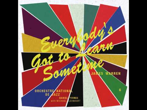 Orchestre National de Jazz - "Everybody s Got To Learn Sometime" (The Party - Track#6)