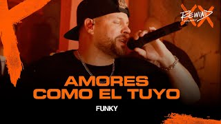 FUNKY REWIND | Amores Como El Tuyo (Video Oficial) #rewind