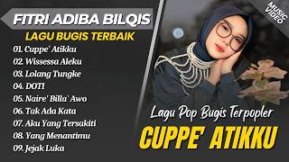 Download lagu Fitri Adiba Bilqis - CUPPE' ATIKKU - WISSESA ALEKU - LOLANG TUNGKE || LAGU POP BUGIS TERPOPULER 2026 mp3