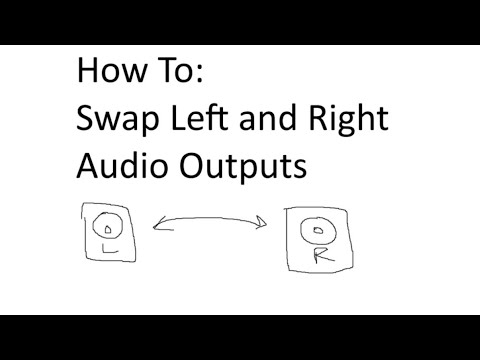 HOW TO SWAP LEFT AND RIGHT AUDIO OUTPUT