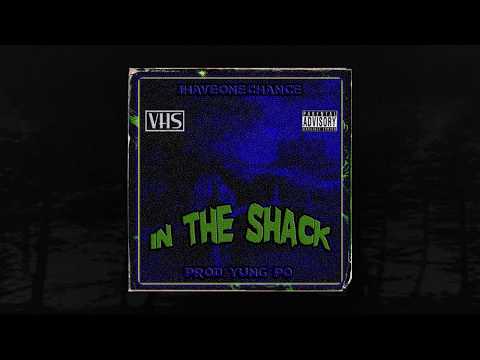 IHAVEONECHANCE - IN THE SHACK [PROD. YUNG PO] (MEMPHIS 66.6 EXCLUSIVE)