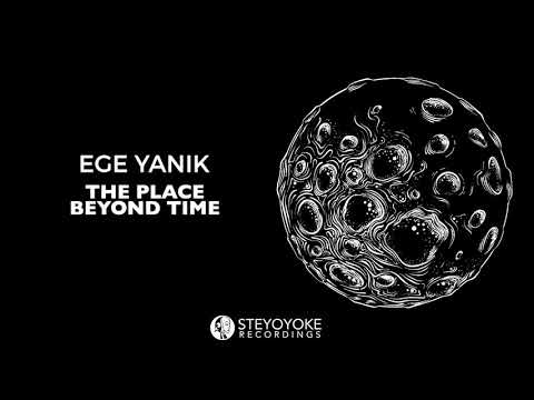 Ege Yanik - The Place Beyond Time (Original Mix) | Steyoyoke Black