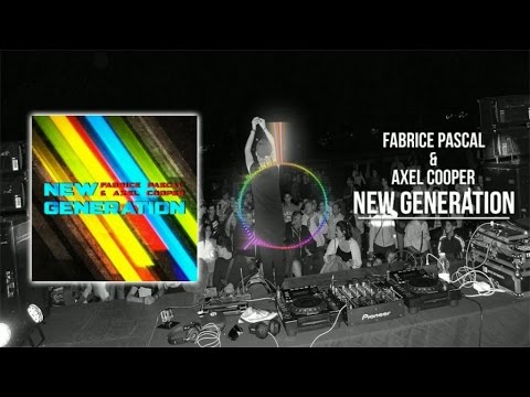 Fabrice Pascal & Axel Cooper - New Generation