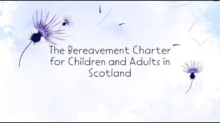 The bereavement charter for children and adults in Scotland