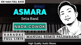 Download lagu ASMARA_SETIA BAND [NADA COWOK] REMIX PALEMBANG | KARAOKE FULL LIRIK mp3