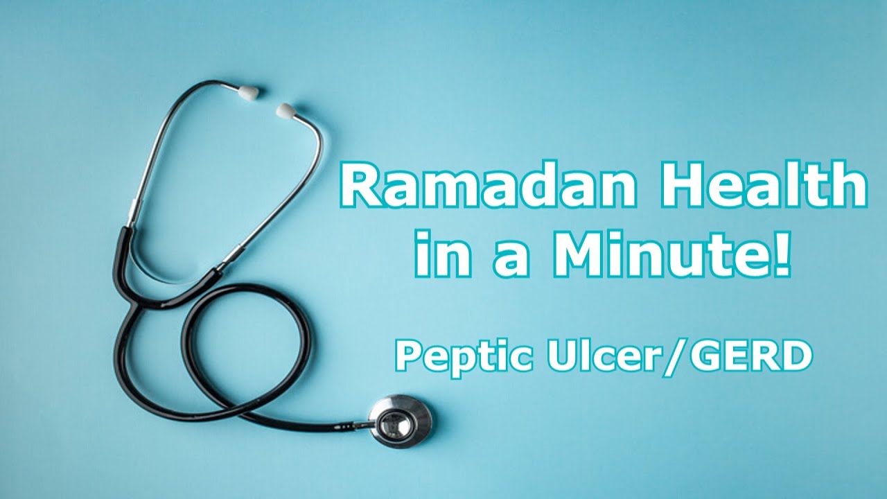 Ramadan Health in a Minute! | Peptic Ulcer/GERD (English)