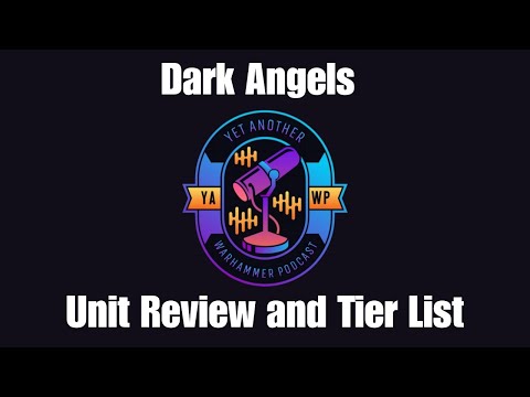 Dark Angels: Competitive Unit Review and Tier List
