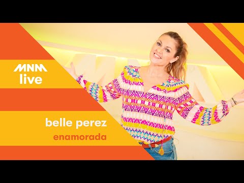 MNM LIVE: Belle Perez - Enamorada