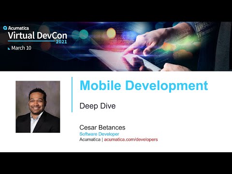 Acumatica DevCon 2021 - Mobile Deep Dive