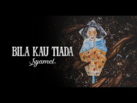 Syamel  - Bila Kau Tiada [Official Music Video]
